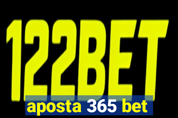aposta 365 bet
